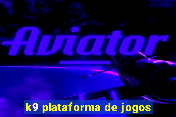 k9 plataforma de jogos